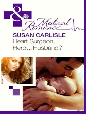 cover image of Heart Surgeon, Hero...Husband?